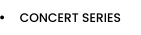 CONCERT SERIES